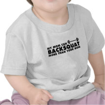 My Mum Can Backsquat! Tee Shirts