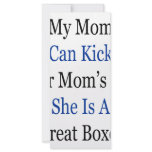 My Mum Can Kick Your Mum's Butt She Is A Great Box rack cards