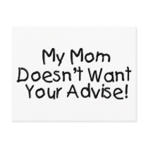 My Mum Doesn't Want Your Advise
