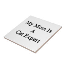 My Mum Is A Cat Expert Tile