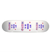 My Mum Is A Hero Custom Skateboard