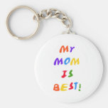 My Mum is Best T-shirts and Gifts Key Chain