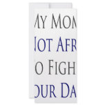 My Mum Is Not Afraid To Fight Your Dad rack cards