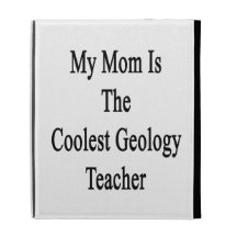 My Mum Is The Coolest Geology Teacher iPad Cases