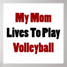 My Mum Lives To Play Volleyball Poster