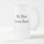 My Mum Loves Bears Mugs