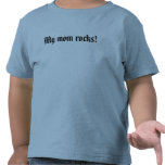 My mum rocks! tshirt