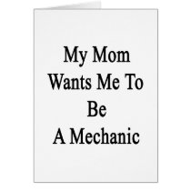 My Mum Wants Me To Be A Mechanic