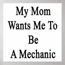 My Mum Wants Me To Be A Mechanic