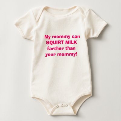 My mummy can SQUIRT MILK farther T-shirt by JessicaInSeattle