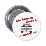 My Mummy Drives a Company Car Pins