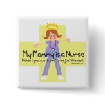My Mummy is a Nurse 4 buttons