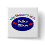 My Mummy Is A Police Officer buttons