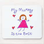 My Mummy is the Best Mouse Pad