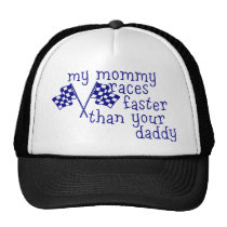My mummy Races Faster Than Your Daddy hats