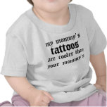 My mummy's tattoos are cooler t-shirts