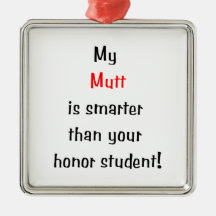 My Mutt is Smarter Christmas Tree Ornament