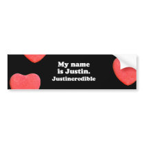 MY NAME IS JUSTIN. JUSTINCREDIBLE.