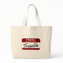My Name is Trouble Tote Bags