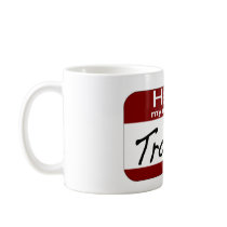 My Name is Trouble Coffee Mugs