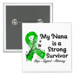 My Nana is a Strong Survivor Green Ribbon Button