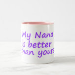 My Nana Is Hotter Than Yours Coffee Mugs
