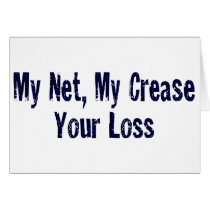My Net, My Crease, Your Loss cards