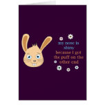 My Nose is Shiny Greeting Card