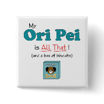 My Ori Pei is All That! Button