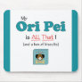 My Ori Pei is All That! Mouse Pad