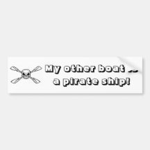 My other boats a pirate ship! bumper sticker