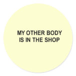 my other body is in the shop t-shirt