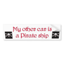 my other car is a pirate ship bumpersticker... bumper stickers
