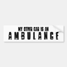 My other car is an Ambulance Bumper Stickers