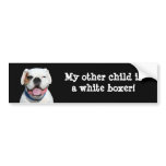 My other child is a White Boxer bumper sticker bumper stickers