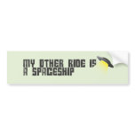 My other ride is a spaceship bumper stickers