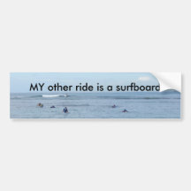 MY other ride is a surfboard Bumper Stickers