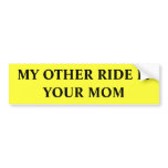My Other Ride is Your Mum bumper stickers
