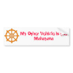 My Other Vehicle is the Mahayana Bumpersticker