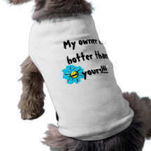 My owner is hotter than yours!!! doggie shirt