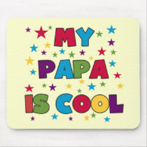 My Papa is Cool T-shirts and Gifts Mouse Pads