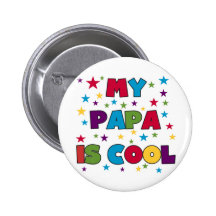 My Papa is Cool T-shirts and Gifts Pin