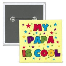 My Papa is Cool T-shirts and Gifts Pinback Buttons