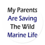 My Parents Are Saving The Wild Marine Life Stickers