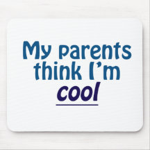 My Parents Think I'm Cool Mouse Mat