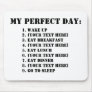 My Perfect Day Mouse Mats