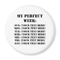 My Perfect Week Fridge Magnet