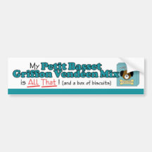 My Petit Basset Griffon Vendeen Mix is All That! Bumper Stickers