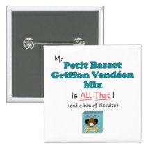 My Petit Basset Griffon Vendeen Mix is All That! Pinback Button