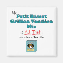 My Petit Basset Griffon Vendeen Mix is All That! Refrigerator Magnet
